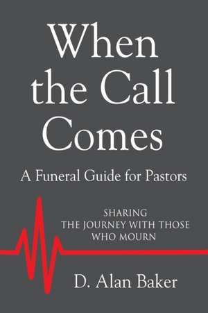 WHEN THE CALL COMES de D. Alan Baker