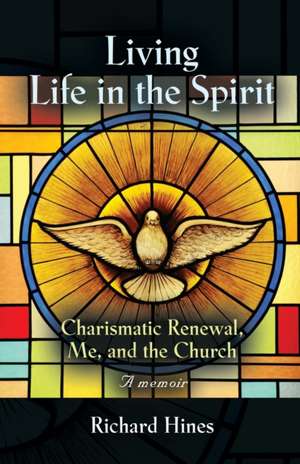 LIVING LIFE IN THE SPIRIT de Richard Hines