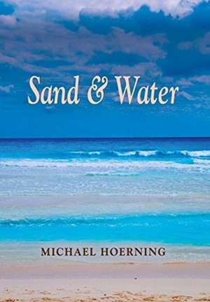Sand & Water de Michael Hoerning