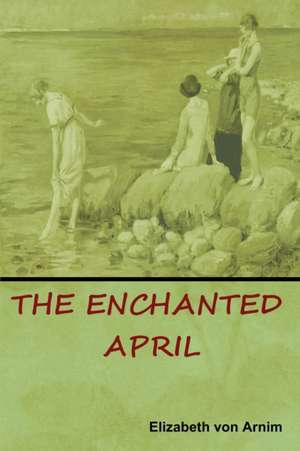 Arnim, E: Enchanted April