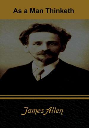 As a Man Thinketh de James Allen