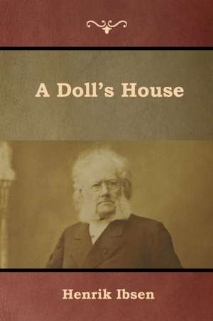 A Doll's House de Henrik Ibsen