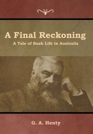 A Final Reckoning de G. A. Henty