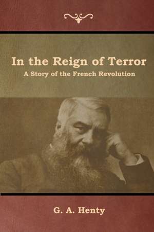 In the Reign of Terror de G. A. Henty