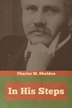 In His Steps de Charles M. Sheldon