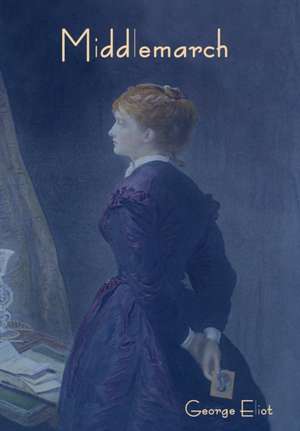 Eliot, G: Middlemarch