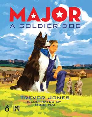 Major: A Soldier Dog de Trevor Jones