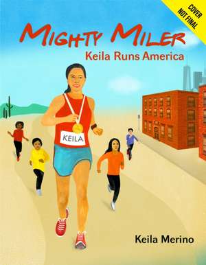 Mighty Miler de Keila Merino