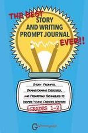 The Best Story and Writing Prompt Journal Ever, Grades 1-2 de Grammaropolis