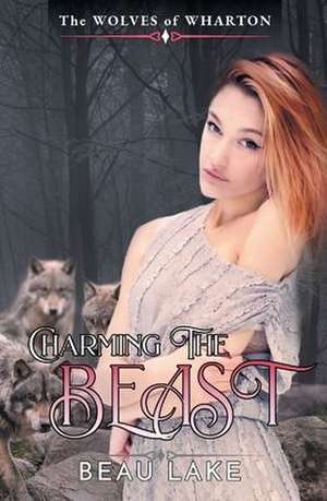 Charming the Beast de Beau Lake