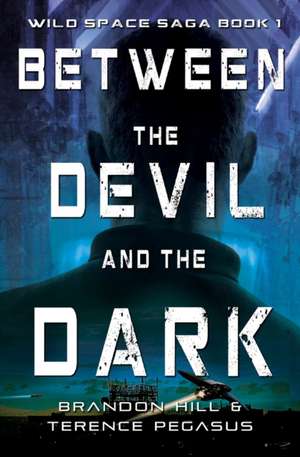 Between the Devil and the Dark de Brandon Hill