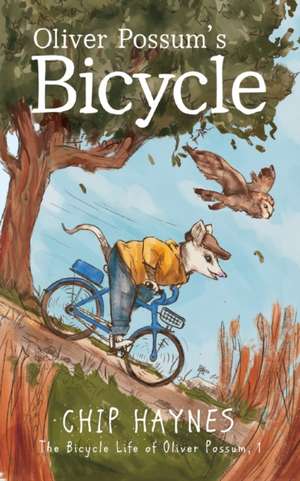 Oliver Possum's Bicycle de Chip Haynes