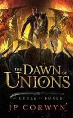 The Dawn of Unions de Jp Corwyn