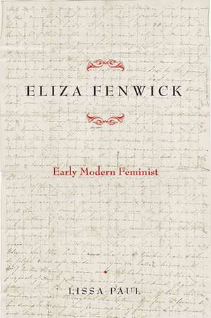 Eliza Fenwick – Early Modern Feminist de Lissa Paul