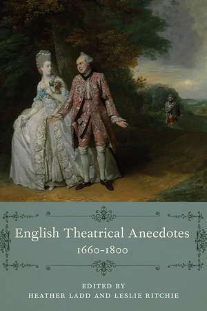 English Theatrical Anecdotes, 1660-1800 de Heather Ladd