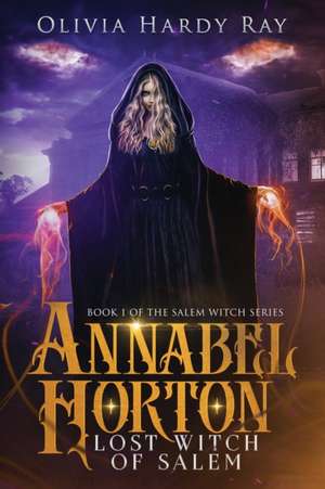 Annabel Horton, Lost Witch of Salem de Olivia Hardy Ray