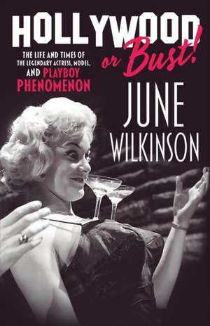 Hollywood or Bust! de June Wilkinson