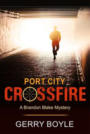 Port City Crossfire de Gerry Boyle