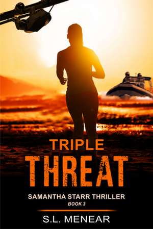 Triple Threat (A Samantha Starr Thriller, Book 3) de S. L. Menear