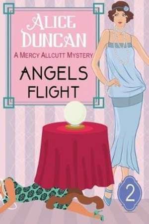 Angels Flight (A Mercy Allcutt Mystery Series, Book 2) de Alice Duncan