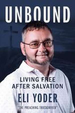 Unbound de Eli Yoder