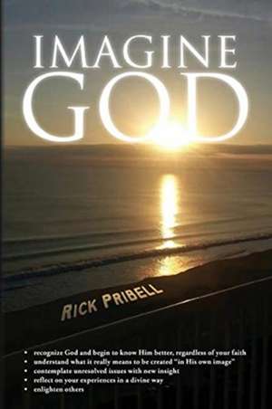 Imagine God de Rick Pribell