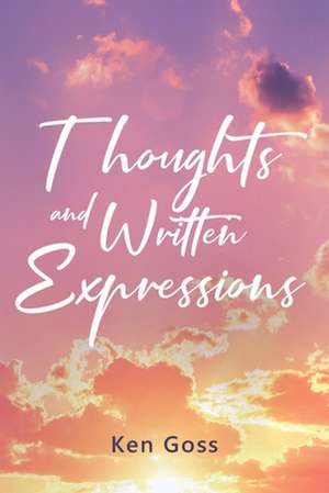 Thoughts and Written Expressions de Ken Goss