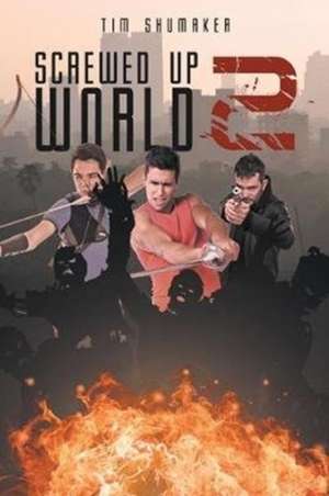 Screwed Up World 2 de Tim Shumaker