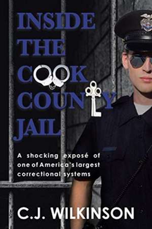 Inside the Cook County Jail de C. J. Wilkinson