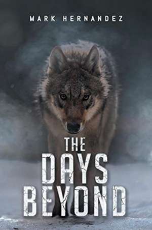 The Days Beyond de Mark Hernandez