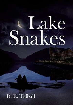 Lake Snakes de D. E. Tidball