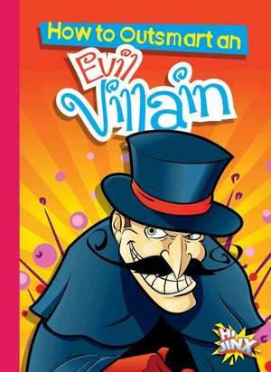 How to Outsmart an Evil Villain de Eric Braun