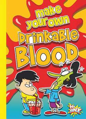 Make Your Own Drinkable Blood de Julia Garstecki