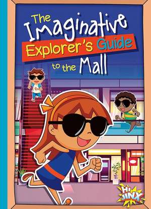 The Imaginative Explorer's Guide to the Mall de Eric Braun