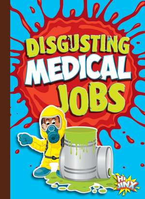 Disgusting Medical Jobs de Mary E Bleckwehl