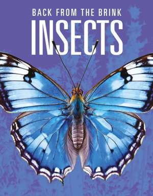 Insects: Back from the Brink de Joanne Mattern
