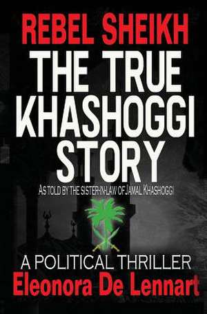 The True Story of Riad Khashoggi - Rebel Sheikh de de Lennart Eleonora