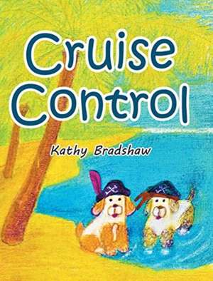 Cruise Control de Kathy Bradshaw