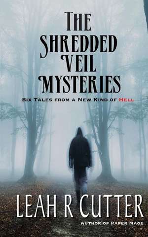 The Shredded Veil Mysteries de Leah Cutter