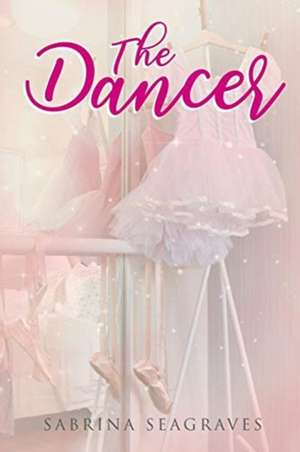 The Dancer de Sabrina Seagraves