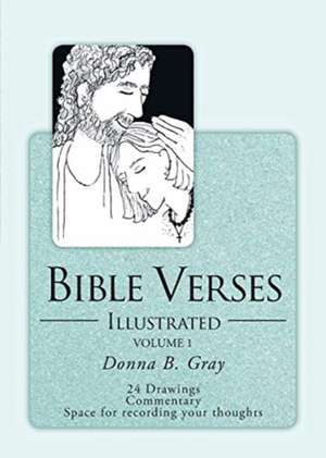 Bible Verses Illustrated de Donna B. Gray