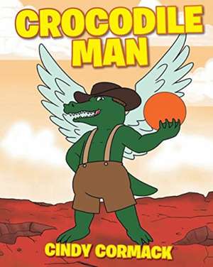 Crocodile Man de Cindy Cormack