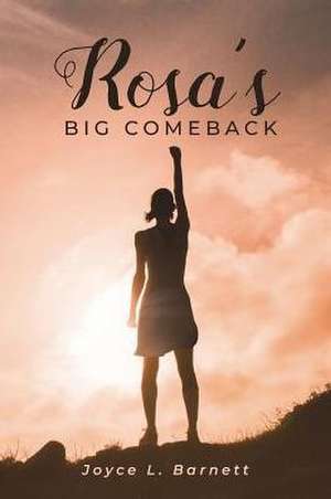 Rosa's Big Comeback de Joyce L. Barnett