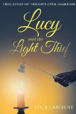 Lucy and the Light Thief de Lucy Lambent