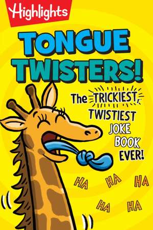 Tongue Twisters! – The Trickiest, Twistiest Joke Book Ever de Highlights Highlights