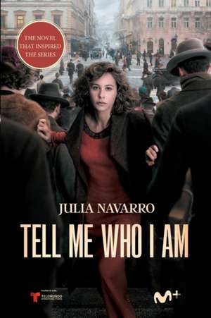 Tell me Who I am de Julia Navarro