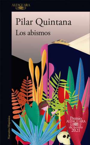 Los Abismos (Premio Alfaguara 2021) / Abyss de Pilar Quintana