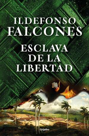 Esclava de la Libertad / Slave of Freedom de Ildefonso Falcones