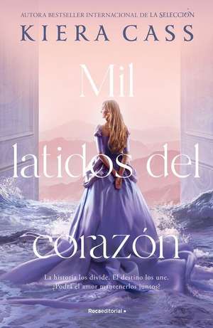 Mil Latidos del Corazón / A Thousand Heartbeats de Kiera Cass