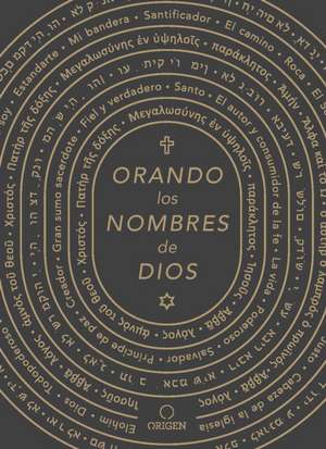 Orando Los Nombres de Dios / Praying the Names of God de Origen